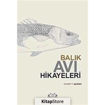 BALIK AVI HIKAYELERI - CÜNEYT ALPAY