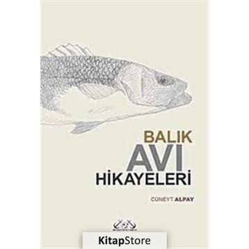 BALIK AVI HIKAYELERI - CÜNEYT ALPAY