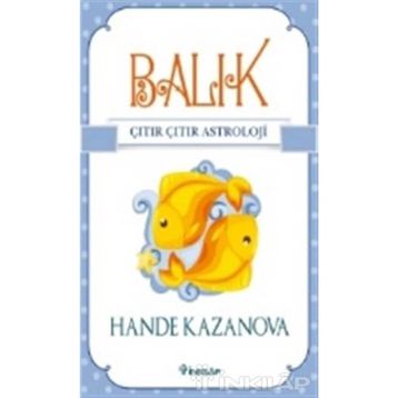 Balık - Çıtır Çıtır Astroloji - Hande Kazanova