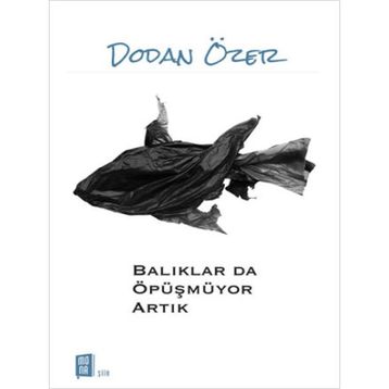 Balıklar da Öpüşmüyor Artık - Dodan Özer
