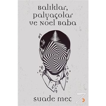 Balıklar, Palyaçolar ve Noel Baba - Suade Mec