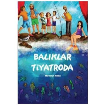 Balıklar Tiyatroda - Mehmet Atilla