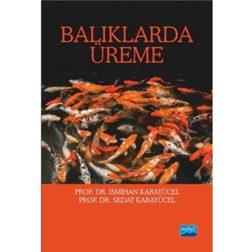 Balıklarda Üreme - İsmihan Karayücel,Sedat Karayücel