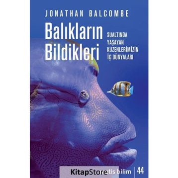 Balıkların Bildikleri - Jonathan Balcombe