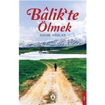 Balik'te Ölmek - Sadık Aslan