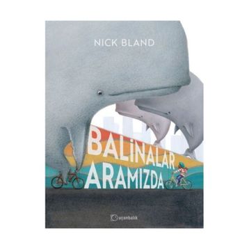 Balinalar Aramızda - Nick Bland