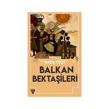 Balkan Bektaşileri - Barış Tülü