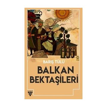 Balkan Bektaşileri - Barış Tülü