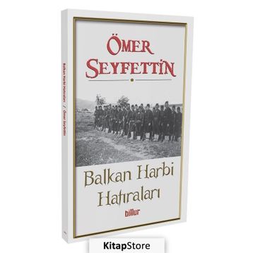 Balkan Harbi Hatıraları - Ömer Seyfettin