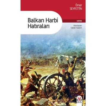 Balkan Harbi Hatıraları - Ömer Seyfettin