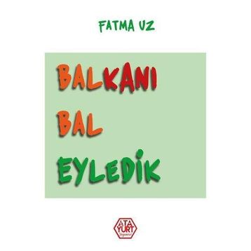Balkanı Bal Eyledik - Fatma Uz
