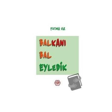 Balkanı Bal Eyledik - Fatma Uz