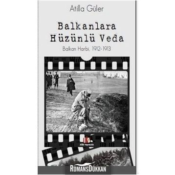Balkanlara Hüzünlü Veda - Atilla Güler