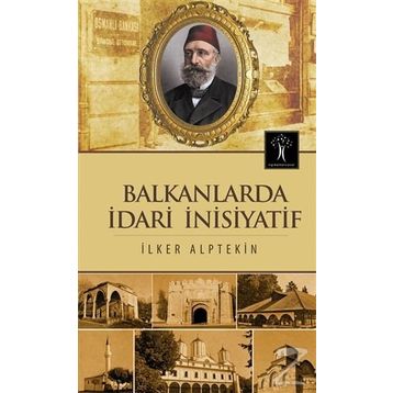 Balkanlarda İdari İnisiyatif - İlker Alptekin