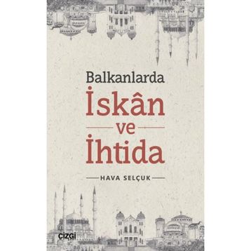Balkanlarda İskan ve İhtida Çizgi Kitabevi