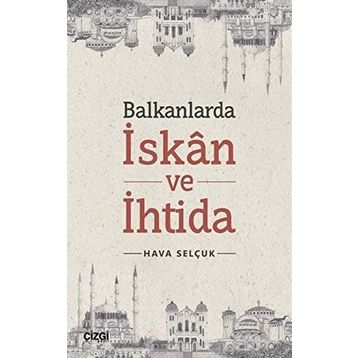 Balkanlarda İskan ve İhtida Çizgi Kitabevi