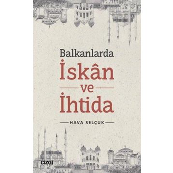 Balkanlarda İskan ve İhtida Çizgi Kitabevi