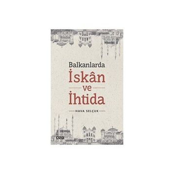 Balkanlarda İskan ve İhtida Çizgi Kitabevi