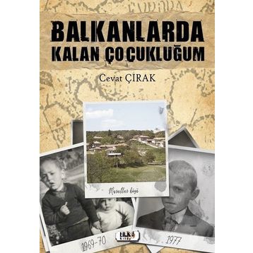 Balkanlarda Kalan Çocukluğum - Cevat Çırak