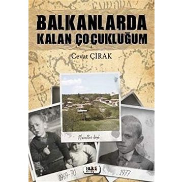 Balkanlarda Kalan Çocukluğum - Cevat Çırak