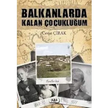 Balkanlarda Kalan Çocukluğum - Cevat Çırak