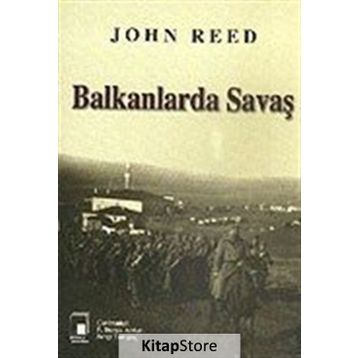 BALKANLARDA SAVAŞ - JOHN REED