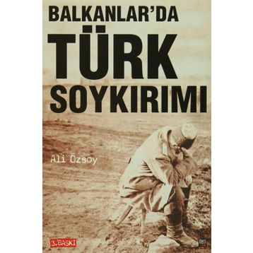 BALKANLAR'DA TÜRK SOYKIRIMI - ALI ÖZSOY