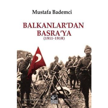 Balkanlar'dan Basra'ya - Mustafa Bademci