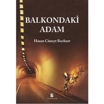 Balkondaki Adam - Hasan Cüneyt Bozkurt