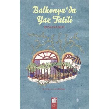 Balkonya’da Yaz Tatili - Rusalka Reh