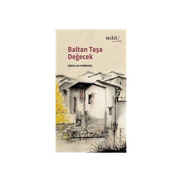 Baltan Taşa Değecek - Abdullah Harmancı
