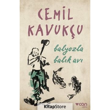 Balyozla Balık Avı - Cemil Kavukçu