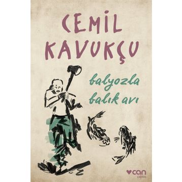 Balyozla Balık Avı - Cemil Kavukçu