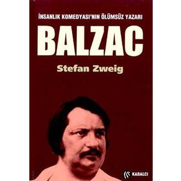 BALZAC İNSANLIK KOMEDYASI'NIN ÖLÜMSÜZ YAZARI - STEFAN ZWEIG