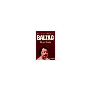 BALZAC İNSANLIK KOMEDYASI'NIN ÖLÜMSÜZ YAZARI - STEFAN ZWEIG