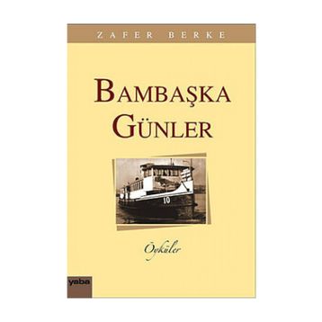 BAMBAŞKA GÜNLER - ZAFER BERKE