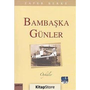 BAMBAŞKA GÜNLER - ZAFER BERKE