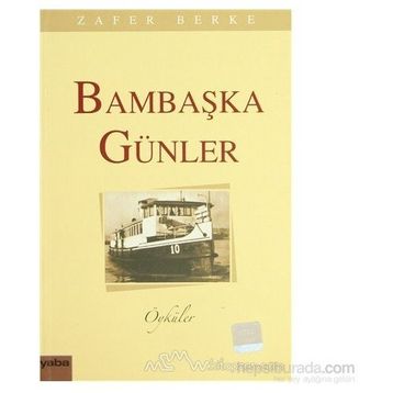 BAMBAŞKA GÜNLER - ZAFER BERKE