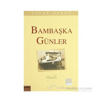 BAMBAŞKA GÜNLER - ZAFER BERKE