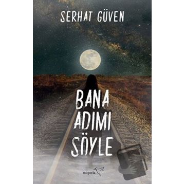 Bana Adımı Söyle-Serhat Güven