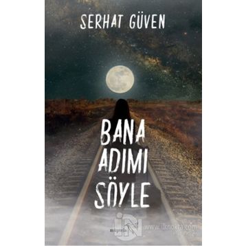 Bana Adımı Söyle-Serhat Güven
