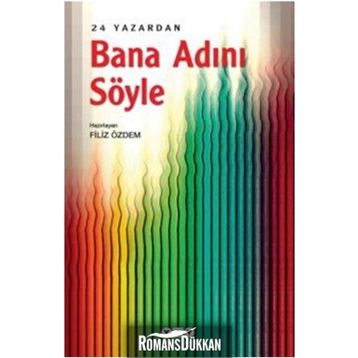 Bana Adını Söyle – 24 Yazardan - Filiz Özdem