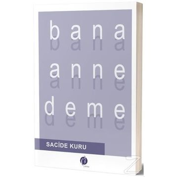 Bana Anne Deme - Sacide Kuru