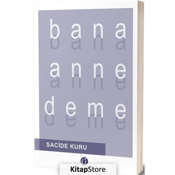Bana Anne Deme - Sacide Kuru