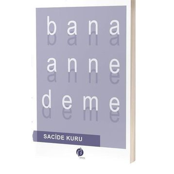 Bana Anne Deme - Sacide Kuru