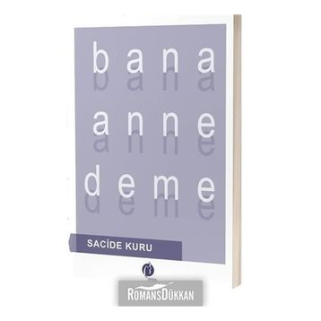 Bana Anne Deme - Sacide Kuru