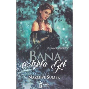 Bana Aşkla Gel - Akif Bayrak