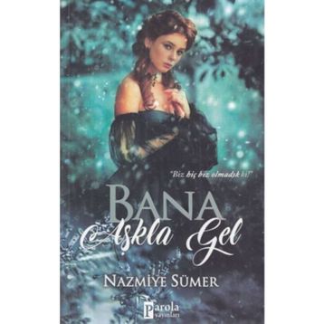 Bana Aşkla Gel - Akif Bayrak