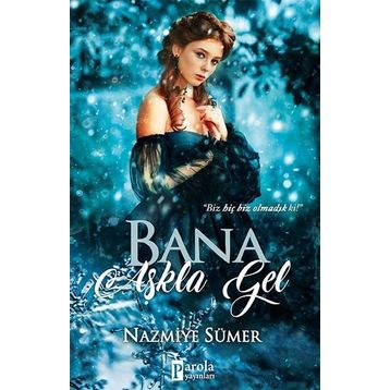 Bana Aşkla Gel - Nazmiye Sümer