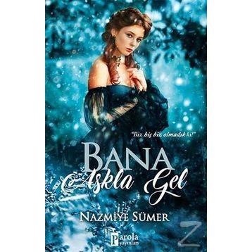 Bana Aşkla Gel - Nazmiye Sümer
